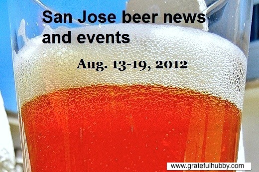 San Jose Area Beer News, Events and a Look Ahead: Aug. 13-19, 2012